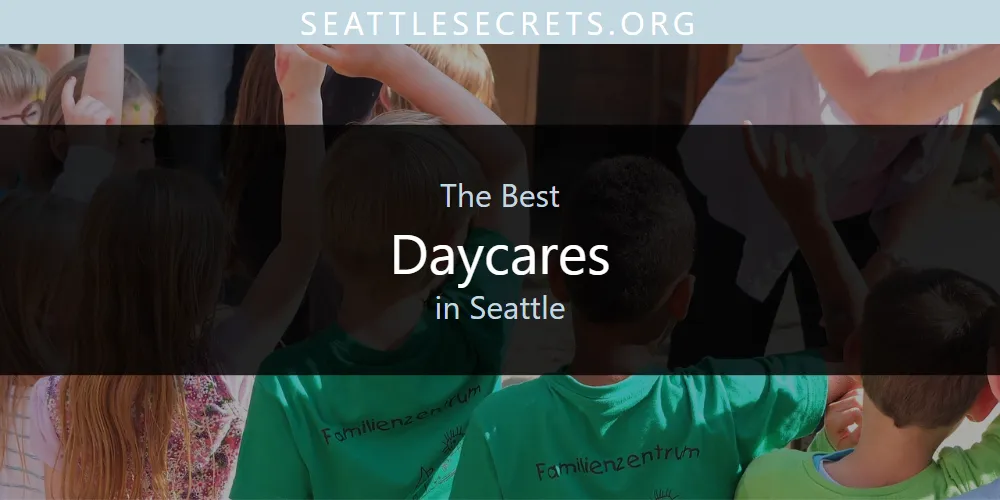 Seattle's Best Daycares [Updated 2025]