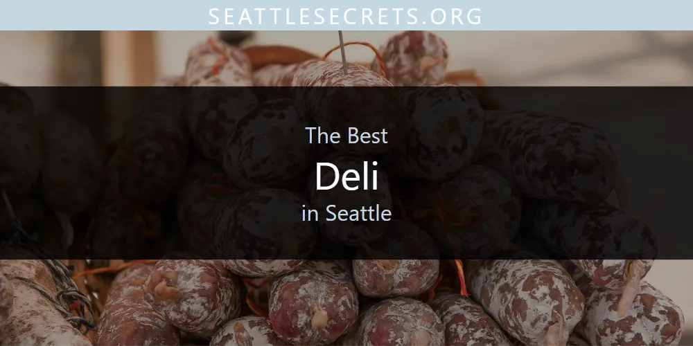 Best Deli in Seattle: Complete Guide (2026)