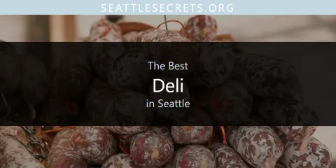 Best Deli in Seattle: Complete Guide