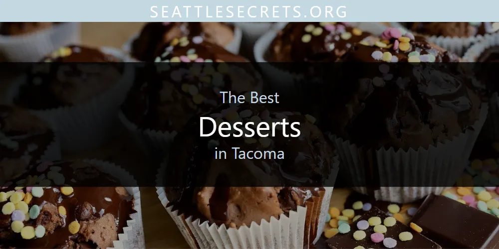 Tacoma's Best Desserts [Updated 2025]