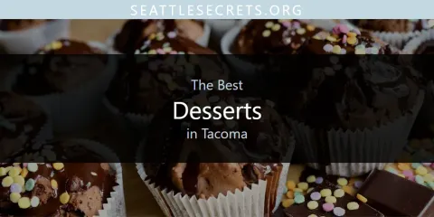 Best Desserts in Tacoma: Our Expert Picks