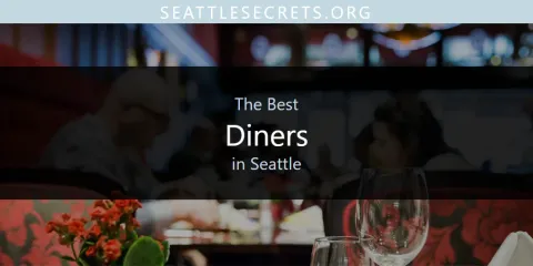 The Top-Rated Diners in Seattle