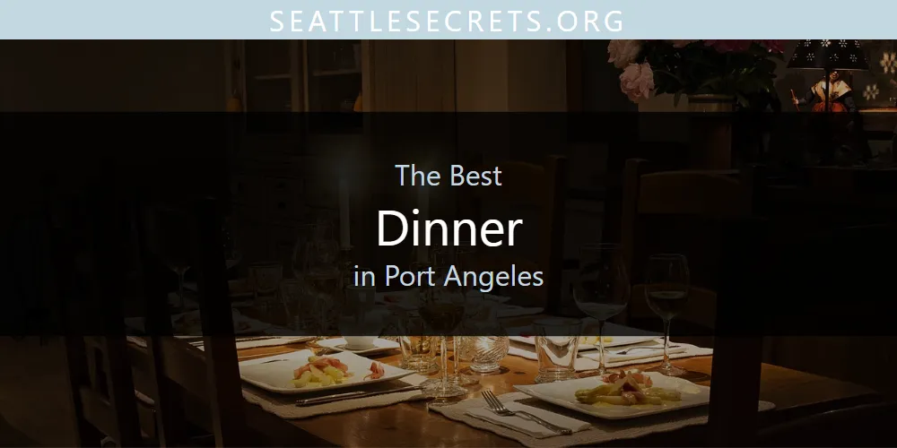 Port Angeles' Best Dinner [Updated 2025]
