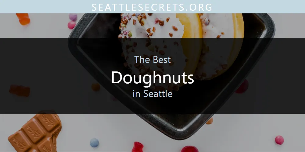 Seattle's Best Doughnuts [Updated 2025]