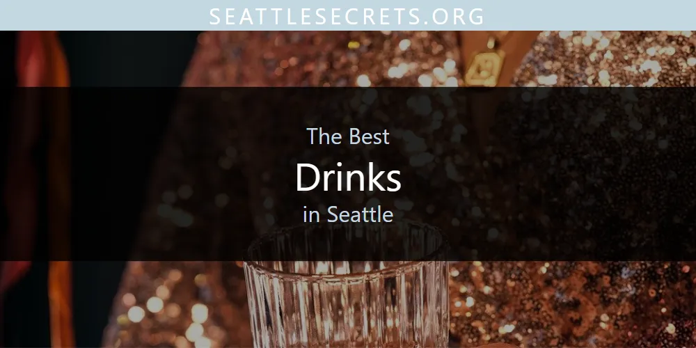 Seattle's Best Drinks [Updated 2025]