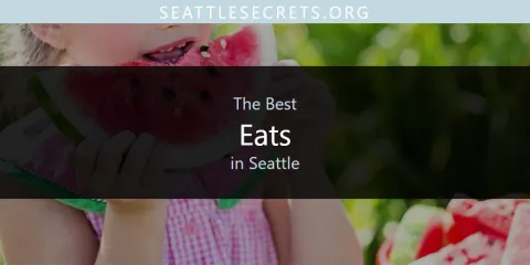 The Top-Rated Eats in Seattle