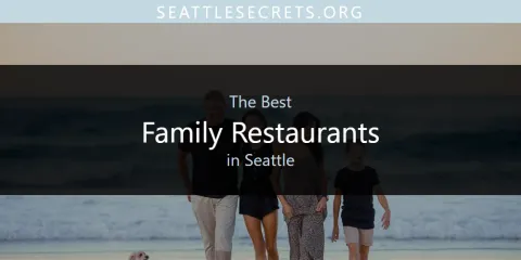 Best Family Restaurants in Seattle: Complete Guide