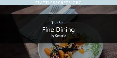 Seattle's Best Fine Dining