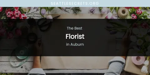The Absolute Best Florist in Auburn