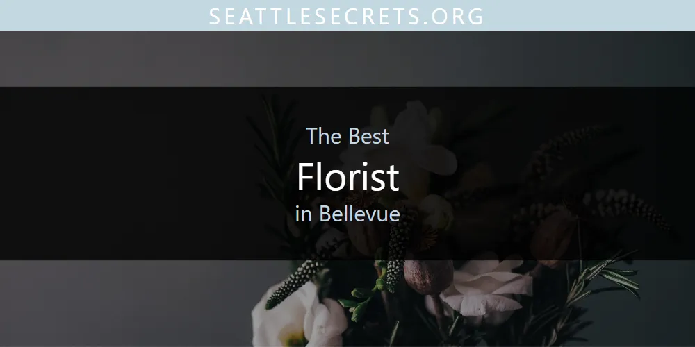 2026 Guide to Best Florist in Bellevue