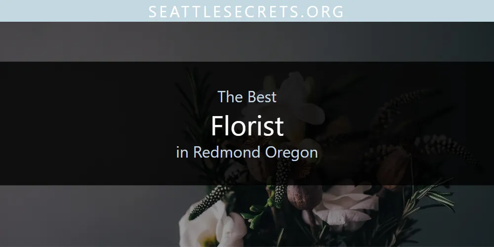 Redmond Oregon's Best Florist [Updated 2025]