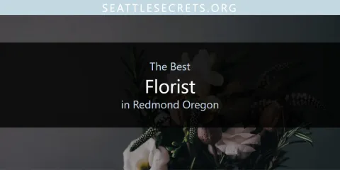 Best Florist in Redmond Oregon: Our Expert Picks