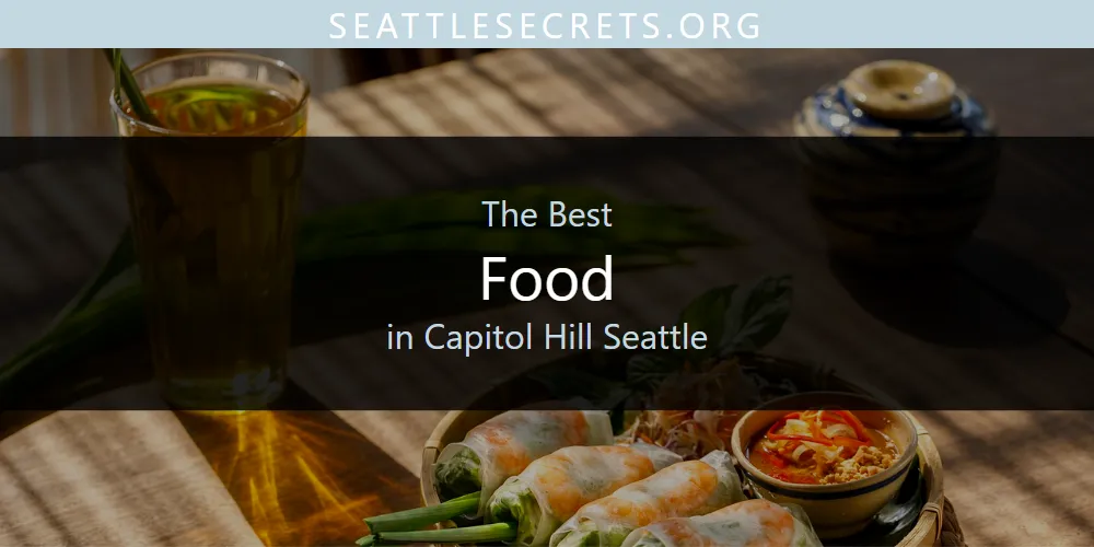 The Absolute Best Food in Capitol Hill Seattle  [Updated 2025]