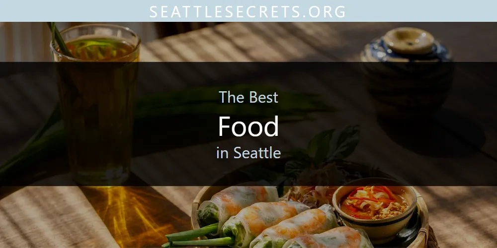 Seattle's Best Food [Updated 2025]