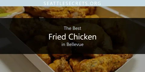 Guide to Best Fried Chicken in Bellevue