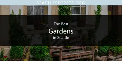 Best Gardens in Seattle: Our Expert Picks