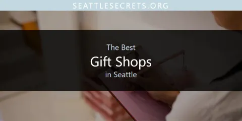 The Best Gift Shops in Seattle