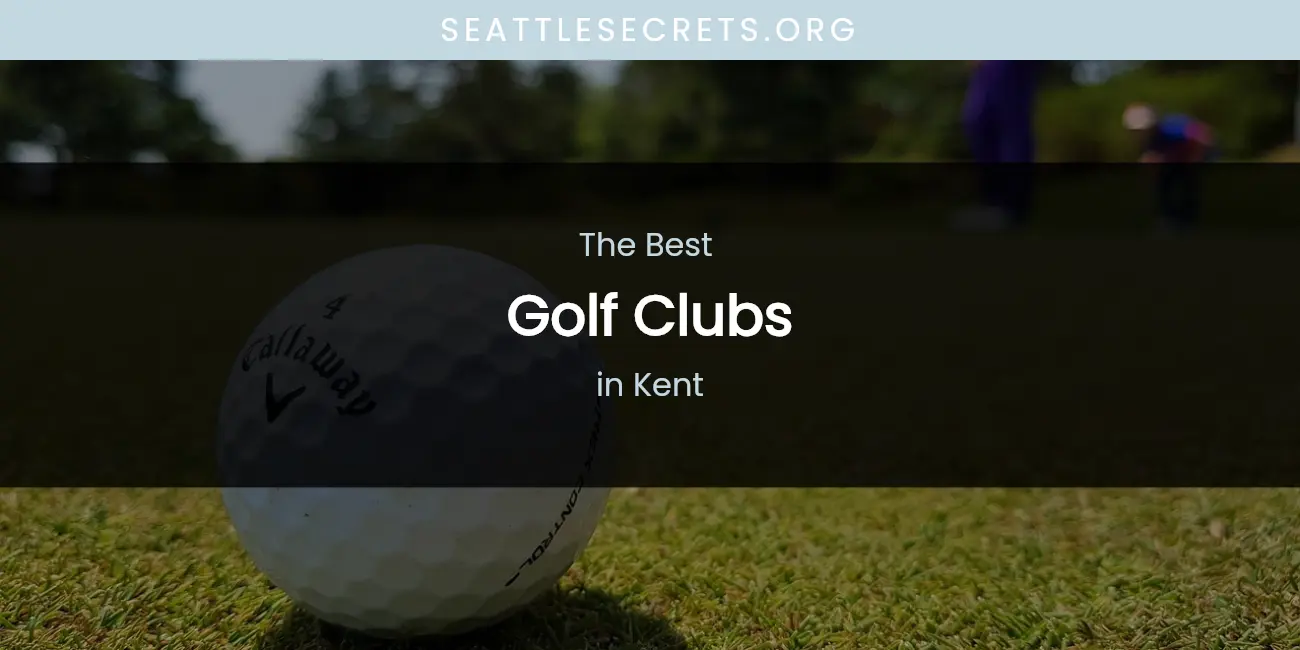 Kent's Best Golf Clubs featured
