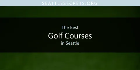 The Best Golf Courses in Seattle List