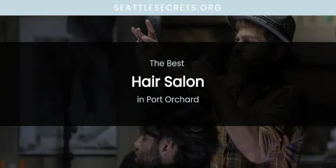 Port Orchard's Best Hair Salon