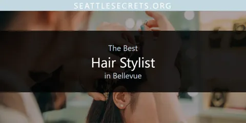 Bellevue's Best Hair Stylist Spots