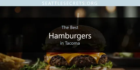 Discover the Best Hamburgers in Tacoma