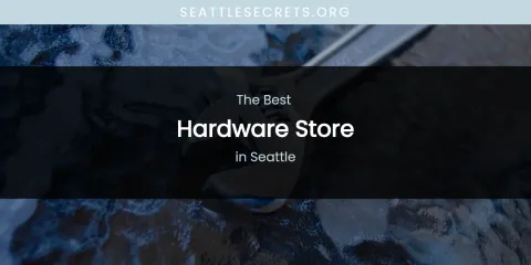 Seattle's Best Hardware Store