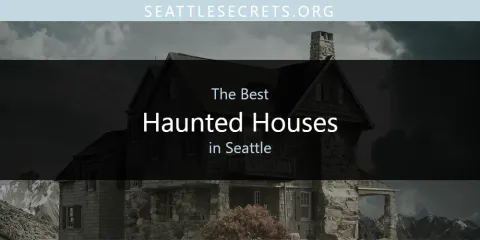Seattle's Best Haunted Houses Spots