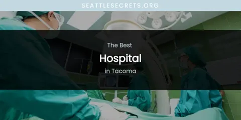 Tacoma's Best Hospital