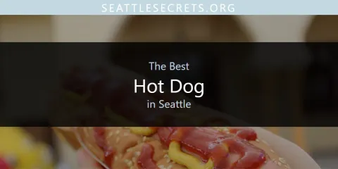 Guide to Best Hot Dog in Seattle
