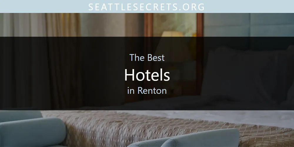 Renton's Best Hotels [Updated 2025]