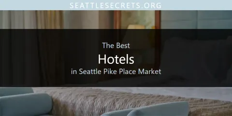 Seattle Pike Place Market's Best Hotels