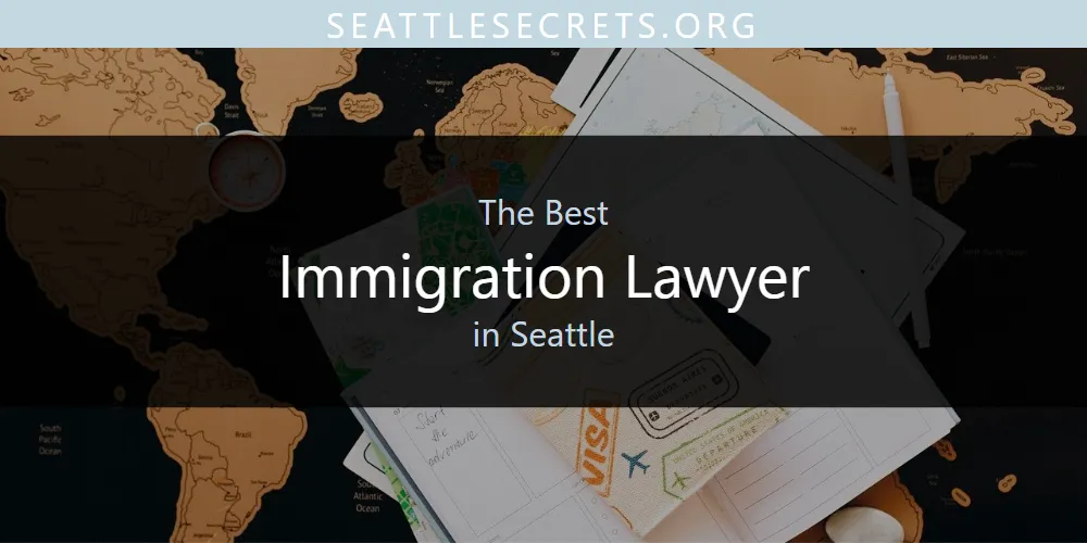 2026 Ranked: Best Immigration Lawyer in Seattle