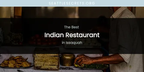 The Absolute Best Indian Restaurant in Issaquah