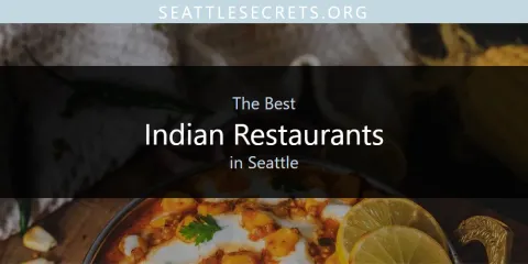 Discover the Best Indian Restaurants in Seattle