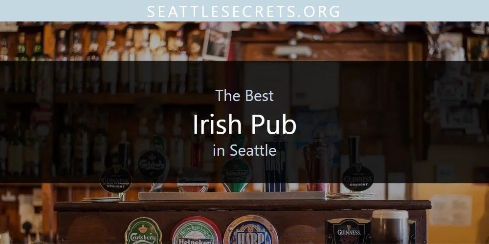 Seattle's Best Irish Pub [Updated 2025]