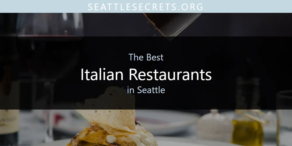 Seattle's Best Italian Restaurants [Updated 2025]