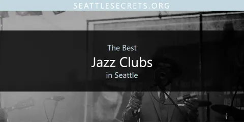 Best Jazz Clubs in Seattle: Our Expert Picks