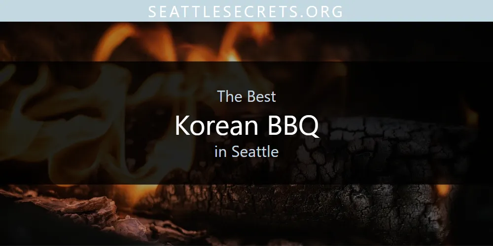 Seattle's Best Korean BBQ [Updated 2025]