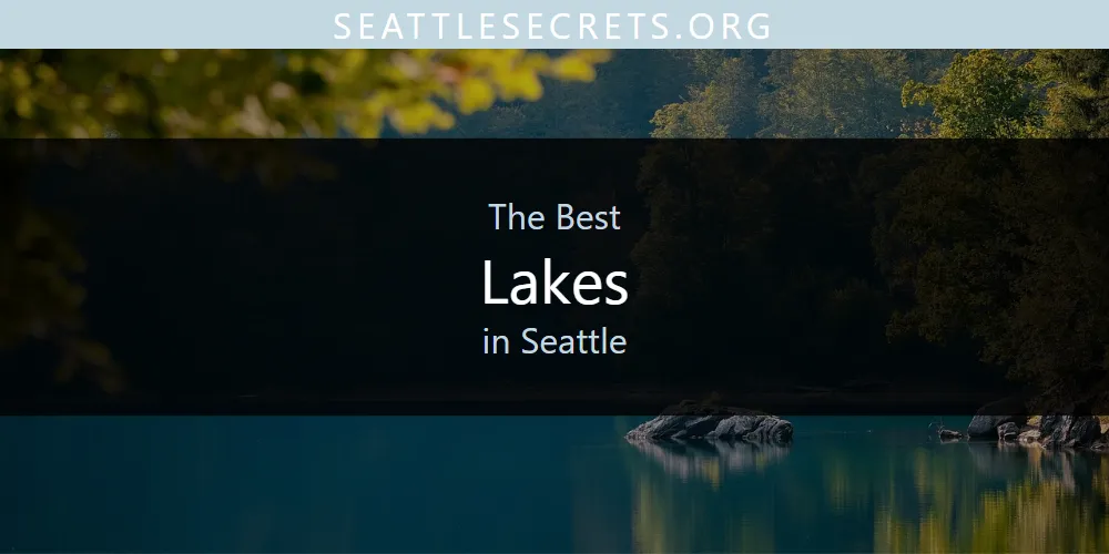 Seattle's Best Lakes [Updated 2025]