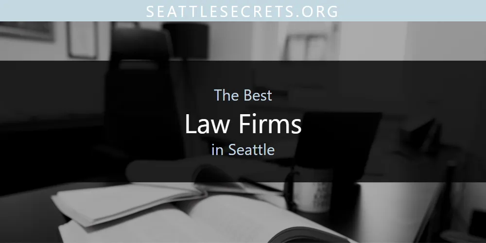 Seattle's Best Law Firms [Updated 2025]