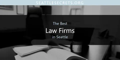The Top-Rated Law Firms in Seattle