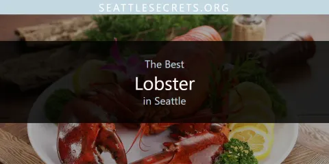 Best Lobster in Seattle: Ultimate Guide