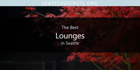 Guide to Best Lounges in Seattle
