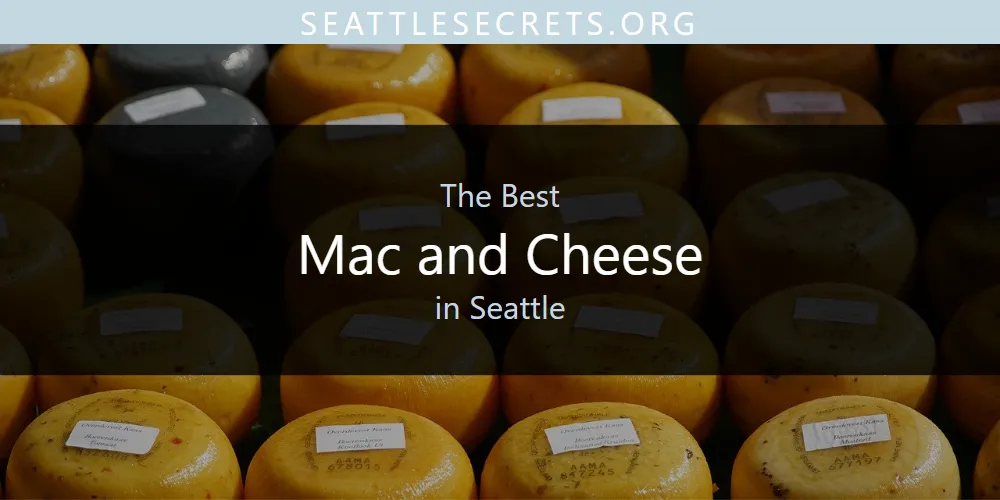 Seattle's Best Mac and Cheese [Updated 2025]