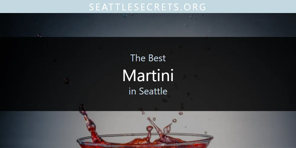 Seattle's Best Martini [Updated 2025]