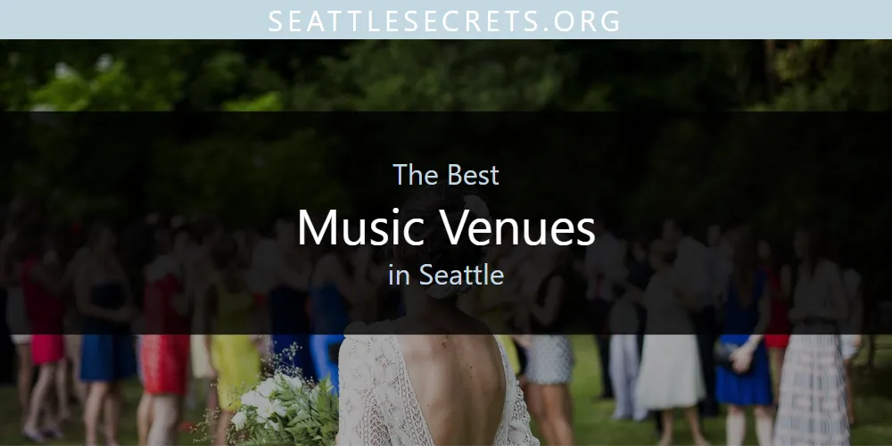 Seattle's Best Music Venues [Updated 2025]