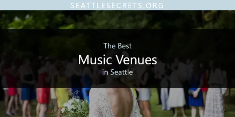 The Top-Rated Music Venues in Seattle