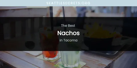Tacoma's Best Nachos