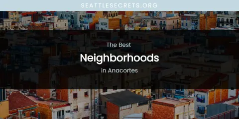 The Absolute Best Neighborhoods in Anacortes